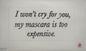 I Won't Cry for You